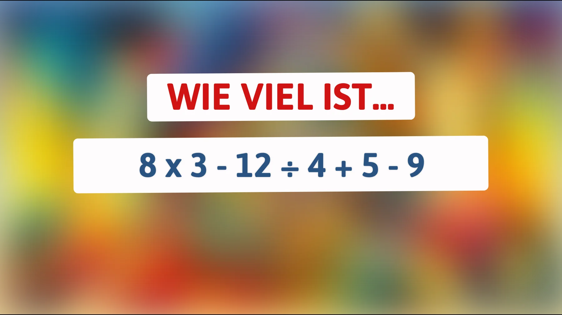Nur echte Genies lösen das richtig: Schaffst du diese einfache Rechenfalle ohne Fehler?"